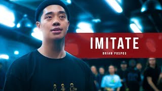 IMITATE - Choreography By Brian Puspos - Filmed by @Alexinhofficial