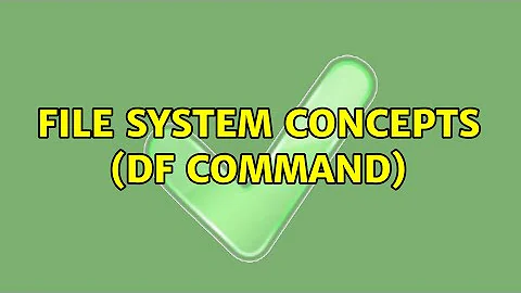 File system concepts (df command)