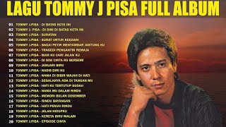 Download Lagu TOMMY J PISA FULL ALBUM  MP3