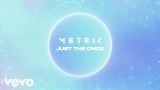 Miniatura del video "Metric - Just The Once (Official Lyric Video)"