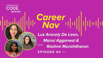 Career Nav #63: Celebrating WWCode’s 2022 Leadership Fellows - Part One