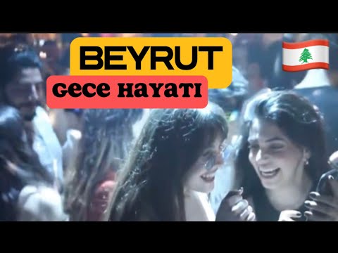 BEYRUT GECE HAYATI / LÜBNAN 🇱🇧