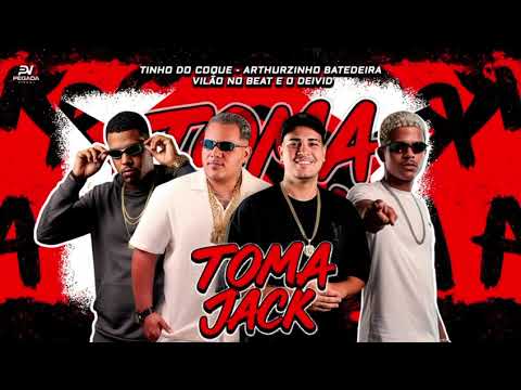 TOMA JACK - TINHO DO COQUE - ARTHURZINHO BATEDEIRA - VILÃO NO BEAT - EO DAVID - (#BregaFunk)