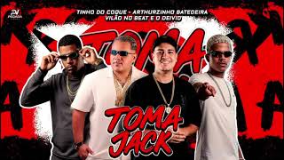 Toma Jack - Tinho Do Coque - Arthurzinho Batedeira - Vilão No Beat - Eo David -