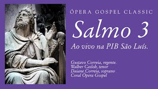 Video thumbnail of "Salmos de Davi - "Salmo 3" - Ópera Gospel Classic"