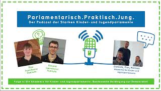 Folge 4: Die Akademie für Kinder- und Jugendparlamente: Bundesweite Befähigung zur Demokratie!