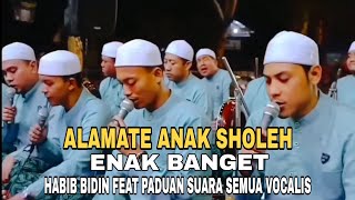 Habib Bidin feat semua vocalis Azzahir melantunkan Alamate Anak Sholeh