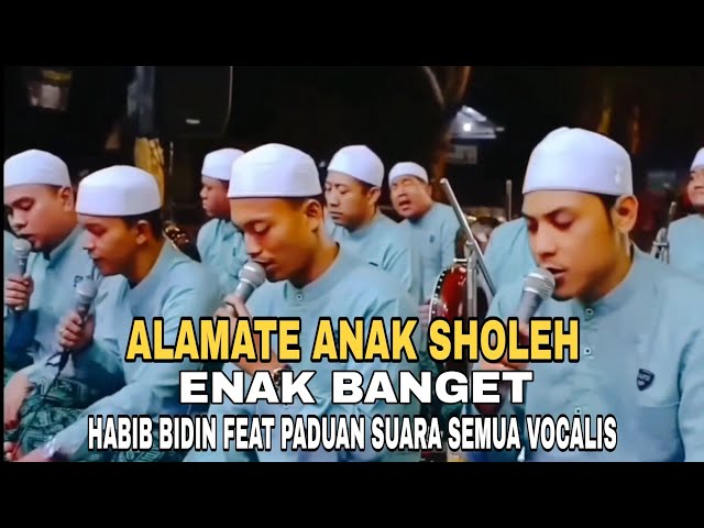 Habib Bidin feat semua vocalis Azzahir melantunkan Alamate Anak Sholeh class=