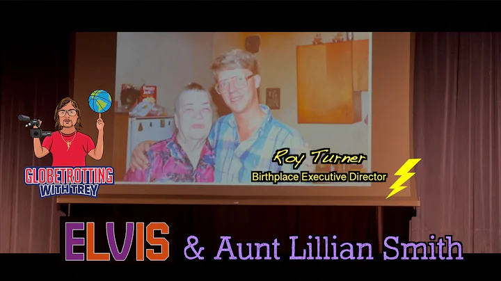 Elvis' Aunt Lillian Smith Stories by Roy Turner (Birthplace Director)