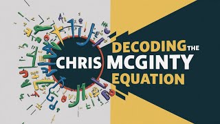 Decoding the Chris McGinty Equation