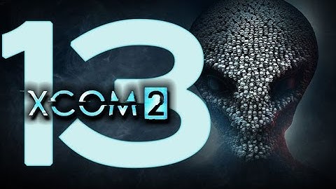 VikingBrent Sucks at XCOM 2 - Twitch Stream part 13