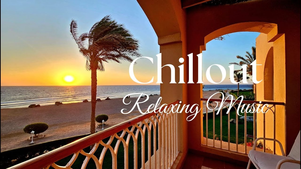 CHILLOUT - RELAXING MUSIC