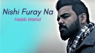 Nishi Furay Na - Habib Wahid (Remix)