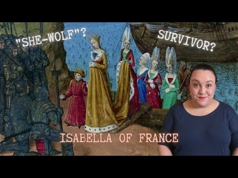 Isabella Of France: She Wolf Or Survivor