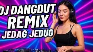 DJ DANGDUT REMIX JEDAG JEDUG 🎧 DJ TIKTOK TERBARU 2025 🎧 FULL BASS ENAK BUAT SANTAI