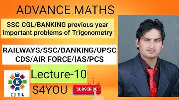 Important Trigonometry Problems by Sumit Sharma/SSC CGL  and Banking important problems by S4You