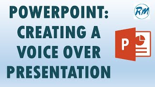 PowerPoint: creating a voice over presentation
