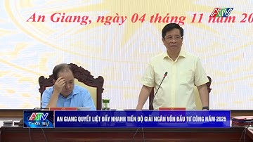 An Giang quyết liệt đẩy nhanh tiến độ giải ngân vốn đầu tư công năm 2025 | Truyền hình An Giang 2