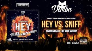 Hey vs. Sniff (Dimitri Vegas & Like Mike Mashup) (Bringing The Madness 3.0)