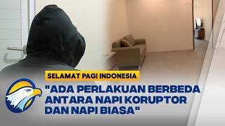 EXCLUSIVE! Kesaksian Mantan Warga Binaan Soal Fasilitas Istimewa di Lapas | Selamat Pagi Indonesia