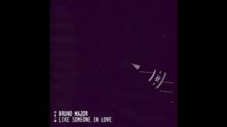 Bruno Major - Like Someone In Love (Official Audio)