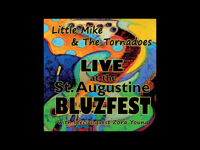 Little Mike & The Tornadoes - Live At the St  Augustine Bluzfest