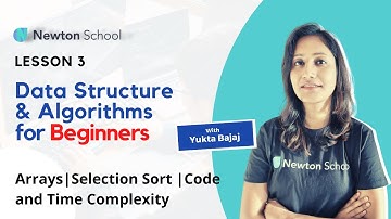 Lecture 3 - Arrays || Selection Sort explanation with code and time complexity || DSA for Beginners