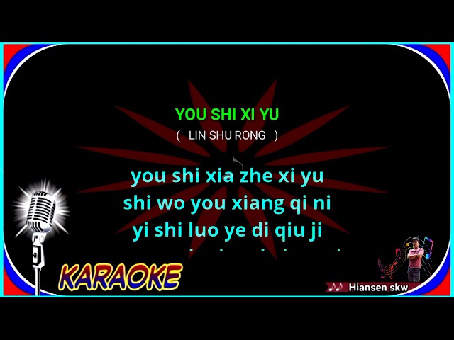 You shi xi yu - female - karaoke no vokal ( Lin shu rong ) cover to lyrics pinyin class=