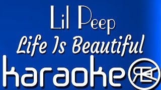 Video thumbnail of "Lil Peep - Life Is Beautiful | Karaoke Lyrics Instrumental"