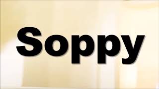 Soppy
