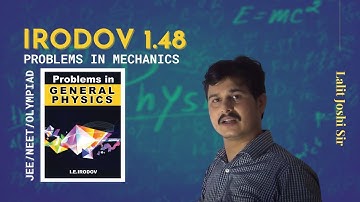 I E Irodov problem 1.48