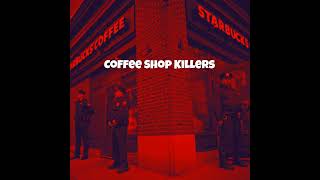 Coffee Shop Killers (Prod. by Rojoz) Ft. Conway The Machine, Havoc, Flee Lord, Lloyd Banks