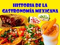 Historia de la Gastronomía Mexicana