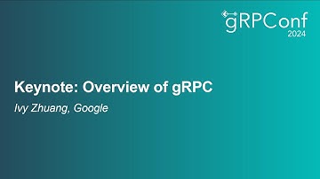 Keynote: Overview of gRPC - Ivy Zhuang, Google