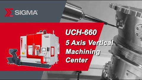 UCH 660 - 5 Axis Vertical Machining Center