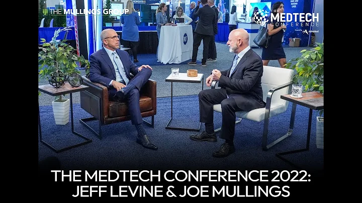The MedTech Conference 2022: Jeff Levine & Joe Mullings