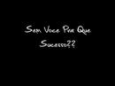 Nosso Sentimento Sem Você,Pra que Sucesso??