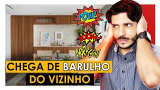 FIM DO BARULHO - ISOLAMENTO ACÚSTICO NA SUA CASA OU APARTAMENTO