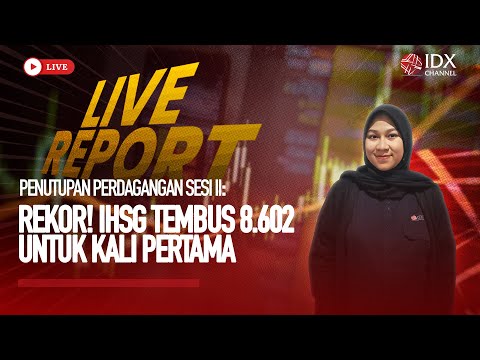 🔴 REKOR! IHSG TEMBUS 8.602 UNTUK KALI PERTAMA | LIVE REPORT