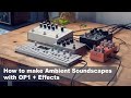 How I Create Ambient Music With OP1 and My Favorite Pedals // Tape Speed Trick for great Soundscapes