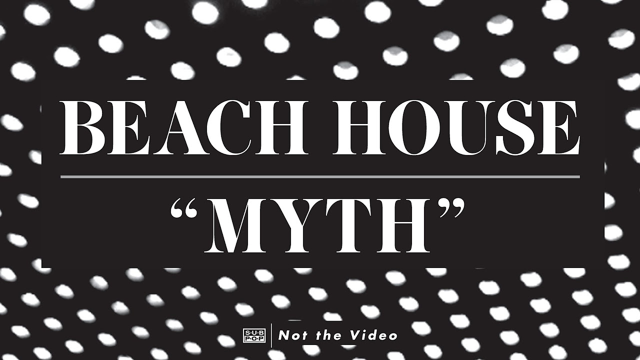 Beach House   Myth