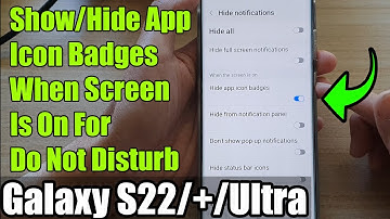 Galaxy S22/S22+/Ultra: How to Show/Hide App Icon Badges When Screen Is On For Do Not Disturb