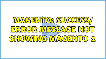 Magento: Success/ Error message not showing Magento 2 (2 Solutions!!)