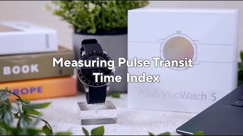 ASUS VivoWatch 5 - Measuring Pulse Transit Time Index
