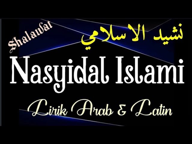 Ansyadtukum Nasyidal Islami | LIRIK Arab dan Latin | HD #ShalawatLangitan#ansyadtukumnasyidalislami class=