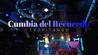 CUMBIA DEL RECUERDO TROPI #2023