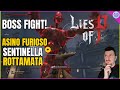 LIES OF P: Asino Furioso e Sentinella Rottamata [Boss Fight Gameplay PC]