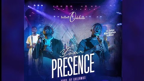 YOUR PRESENCE || MUSIC VIDEO || BY ISRAEL ODEBODE ft Jaymikee
