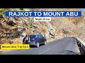 Rajkot to mount abu road trip  roving family
