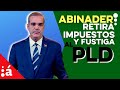 Abinader retira impuestos y fustiga al PLD por legado de corrupción e impunidad